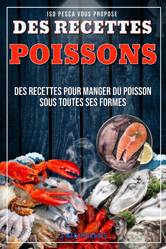 Recette de poissons - ISO PESCA Des recettes pour manger du poisson sous toutes ses formes